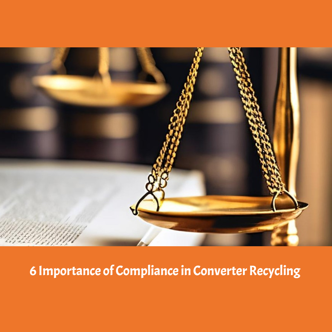 6 Importance of Compliance in Converter Recycling